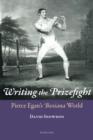 Image for Writing the Prizefight: Pierce Egan&#39;s Boxiana World