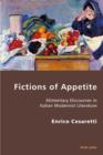 Image for Fictions of appetite: alimentary discourses in Italian modernist literature