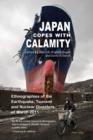 Image for Japan Copes with Calamity: Ethnographies of the Earthquake, Tsunami and Nuclear Disasters of March 2011