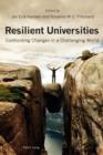 Image for Resilient universities: confronting changes in a challenging world