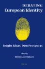 Image for Debating European identity: bright ideas, dim prospects