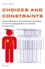 Image for Choices and Constraints: Gender Differences in the Employment Expectations of Final Year Undergraduates in a University in Central China