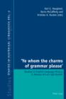 Image for &#39;Ye whom the charms of grammar please&#39;: studies in English language history in honour of Leiv Egil Breivik : Vol. 4