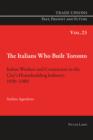 Image for The Italians Who Built Toronto: Italian Workers and Contractors in the City&#39;s Housebuilding Industry, 1950-1980