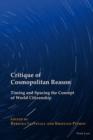 Image for Critique of cosmopolitan reason: timing and spacing the concept of world citizenship