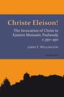 Image for Christe Eleison!: The Invocation of Christ in Eastern Monastic Psalmody c. 350-450 : 2