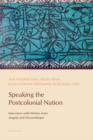 Image for Speaking the postcolonial nation: interviews with writers from Angola and Mozambique : vol. 3