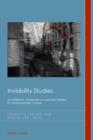 Image for Invisibility Studies: Surveillance, Transparency and the Hidden in Contemporary Culture