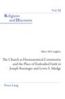 Image for The church as hermeneutical community and the place of embodied faith in Joseph Ratzinger and Lewis S. Mudge : 58