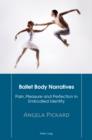 Image for Ballet body narratives: pain, pleasure and perfection in embodied identity