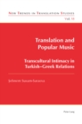 Image for Translation and Popular Music: Transcultural Intimacy in Turkish-Greek Relations : 18