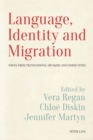 Image for Language, identity and migration: voices from transnational speakers and communities