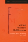 Image for Voicing voluntary childlessness: narratives of non-mothering in contemporary France