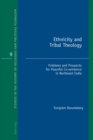 Image for Ethnicity and tribal theology: problems and prospects for peaceful co-existence in Northeast India : 9