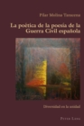 Image for La poetica de la poesia de la guerra civil espanola: diversidad en la unidad : volume 73
