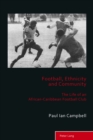 Image for Football, ethnicity and community: the true life of an African-Caribbean football club : vol. 6
