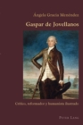 Image for Gaspar de Jovellanos: critico, reformador y humanista ilustrado