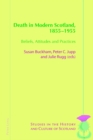 Image for Death in Modern Scotland, 1855-1955: Beliefs, Attitudes and Practices