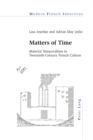 Image for Matters of time: material temporalities in twentieth-century French culture : volume 115