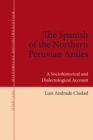 Image for The Spanish of the Northern Peruvian Andes: A Sociohistorical and Dialectological Account