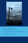 Image for The paradigm case: the cinema of Hitchcock and the contemporary visual arts