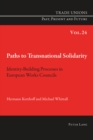 Image for Paths to Transnational Solidarity: Identity-Building Processes in European Works Councils