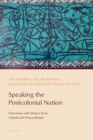 Image for Speaking the postcolonial nation: interviews with writers from Angola and Mozambique : vol. 3