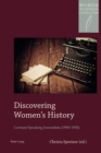 Image for Discovering women&#39;s history: German-speaking journalists (1900-1950)