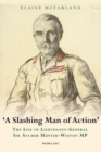 Image for &quot;A slashing man of action&quot;: the life of Lieutenant-General Sir Aylmer Hunter-Weston MP