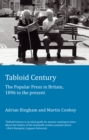 Image for Tabloid century: the popular press in Britain, 1896 to the present