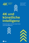 Image for 4K und kunstliche Intelligenz (E-Book): Auswirkungen auf die Unterrichts- und Prufungskultur
