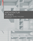 Image for Architektur planen : Dimensionen, Raume, Typologien