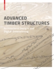 Image for Advanced timber structures  : architectural designs and digital dimensioning