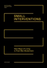 Image for Small Interventions: New ways of living in post-war modernism