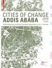 Image for Cities of change - Addis Ababa  : transformation strategies for urban territories in the 21st century