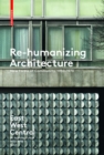 Image for Re-humanizing Architecture: New Forms of Community, 1950-1970