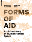 Image for Forms of Aid: Architectures of Humanitarian Space