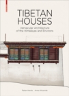 Image for Tibetan Houses: Vernacular Architecture of the Himalayas and Environs