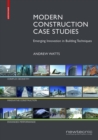 Image for Modern Constructioncase Studies: Emerging Innovation in Building Techniques