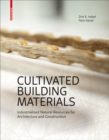 Image for Cultivated Building Materials: Industrialized Natural Resources for Architecture and Construction