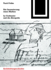 Image for Die Inszenierung eines Mythos: Le Corbusier und die Akropolis