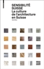 Image for Sensibilite suisse: La culture de l&#39;architecture en Suisse