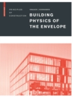 Image for Building Physics of the Envelope: Principles of Construction
