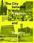 Image for The city between freedom and security  : contested public spaces in the 21st century