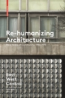 Image for Re-Humanizing Architecture : New Forms of Community, 1950-1970
