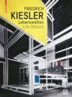 Image for Friedrich Kiesler – Lebenswelten / Life Visions : Architektur – Kunst – Design / Architecture – Art – Design