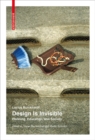 Image for Design Is Invisible : Planning, Education, and Society