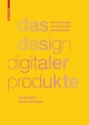 Image for Das Design digitaler Produkte : Entwicklungen, Anwendungen, Perspektiven