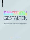 Image for Emotion gestalten: Methodik und Strategie fur Designer