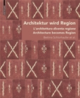 Image for Architektur wird Region / Dall&#39;architettura alla regione / Architecture becomes Region